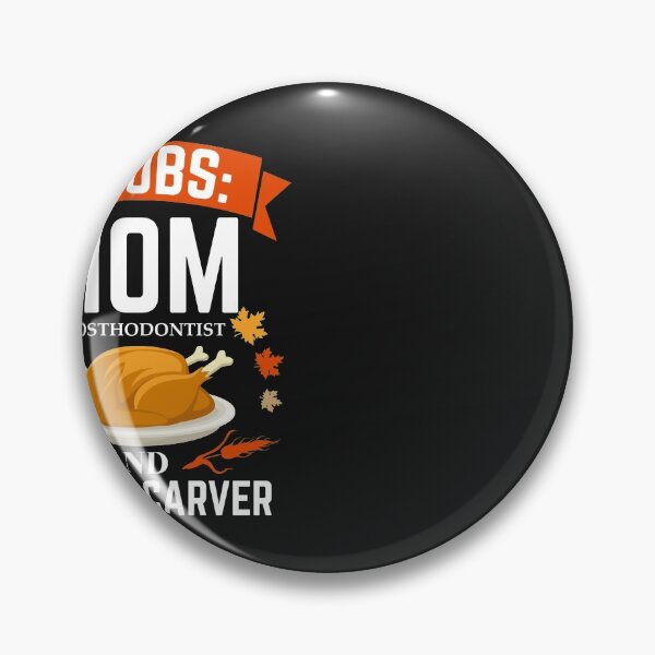 Item preview, 3 jobs Mom Prosthodontist turkey carver Thanksgiving designed and sold by losttribe.