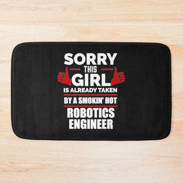 Item preview, Sorry Girl Already taken by hot Robotics Engineer Engineering designed and sold by losttribe.