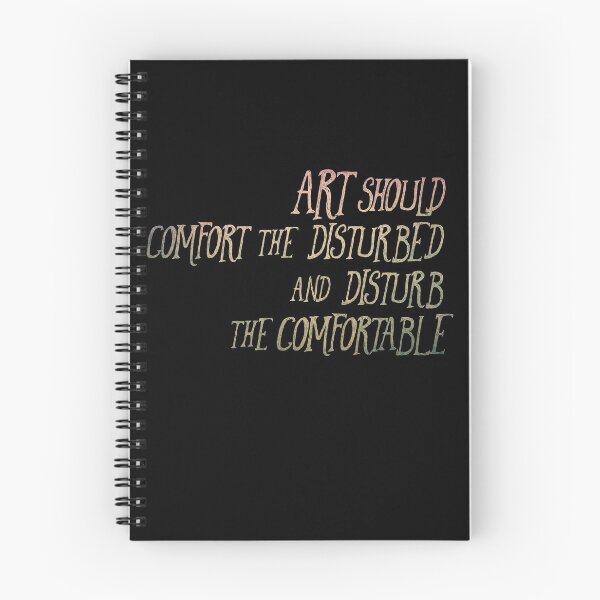 Item preview, Art Should Disturb the Comfortable and Comfort the Disturbed designed and sold by Theatre Thoughts.
