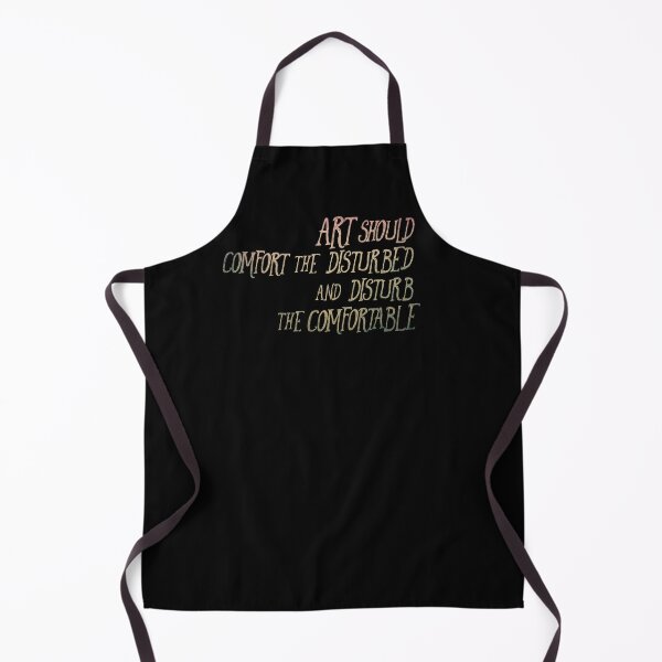 Item preview, Art Should Disturb the Comfortable and Comfort the Disturbed designed and sold by Theatre Thoughts.
