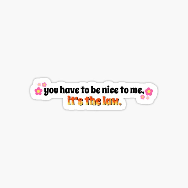 Kurtis Conner <3 You have to be nice to me, it’s the law Sticker