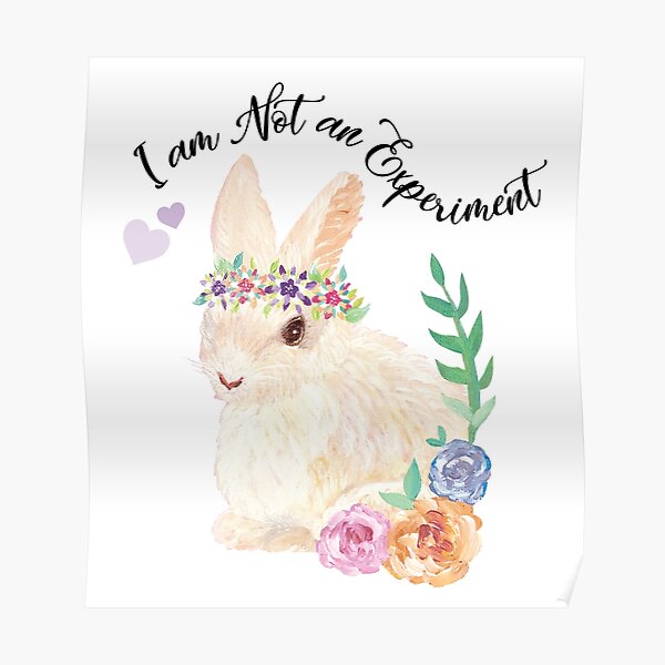 I am Not an Experiment | Bunny Animal Testing Poster