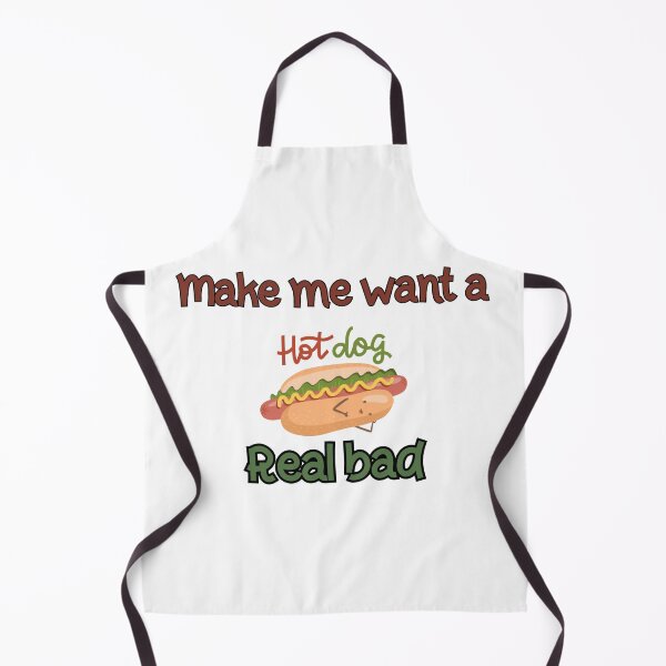 Item preview, make me want hot dog real bad designed and sold by chahdoud.