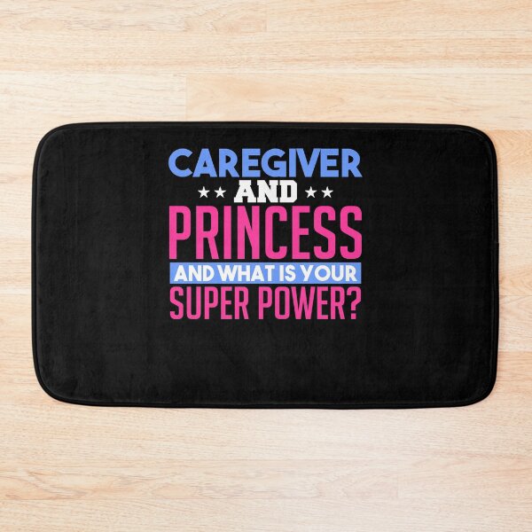 Item preview, Caregiver and Princess and what is your Super Power? designed and sold by NeXore.
