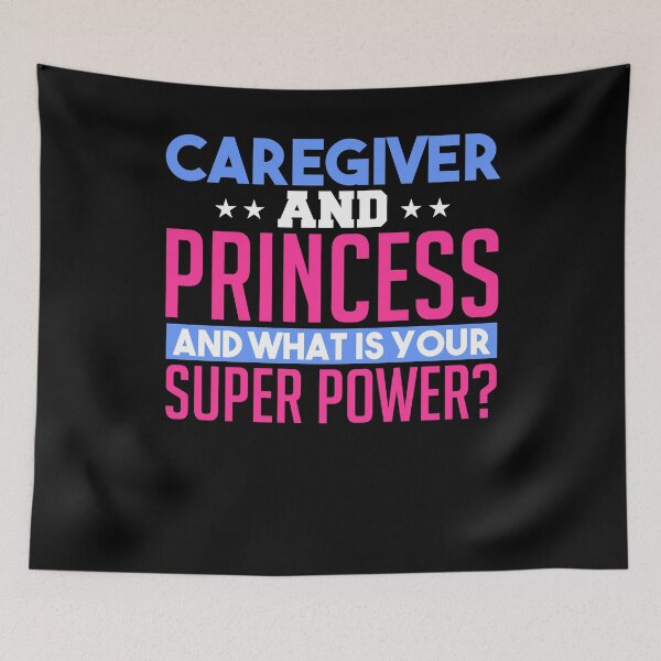 Item preview, Caregiver and Princess and what is your Super Power? designed and sold by NeXore.