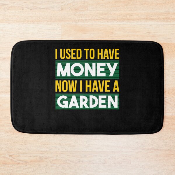 Item preview, I sued to have Money now I have a Garden - Gardener Gardening Allotment designed and sold by NeXore.
