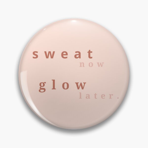 Item preview, sweat now, glow later. designed and sold by whitejasmine.