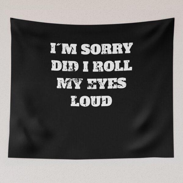 Item preview, Funny Sarcastic I'm Sorry Did I Roll My Eyes Out Loud Quote retro vintage designed and sold by Jeangel97.