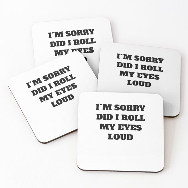 Item preview, Funny Sarcastic I'm Sorry Did I Roll My Eyes Out Loud Quote designed and sold by Jeangel97.