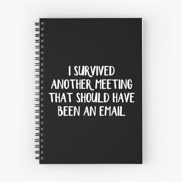 Item preview, I survived another meeting that should have been an email designed and sold by allthetees.