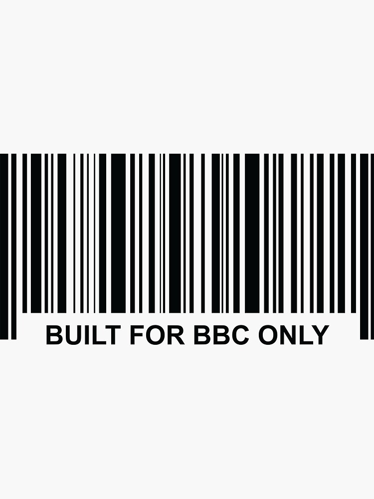 "Built For BBC Only" Sticker by Pridish Redbubble