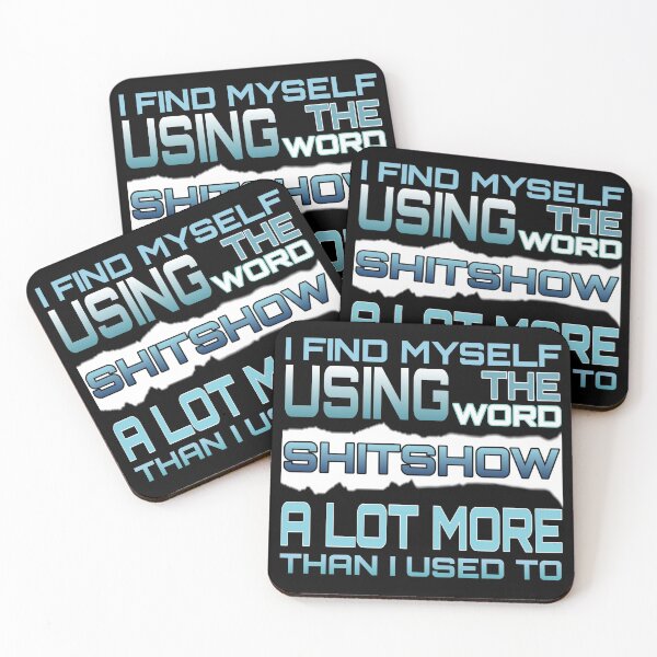 Item preview, I Find Myself Using the Word Shitshow A Lot More Than I Used To - by Boo-da-chay designed and sold by Boo-da-chay.