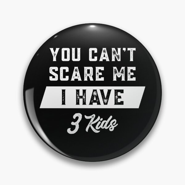 Item preview, You Can't Scare Me, I Have Three Kids | Funny Dad Daddy Joke Men T-Shirt designed and sold by Casper Designer.