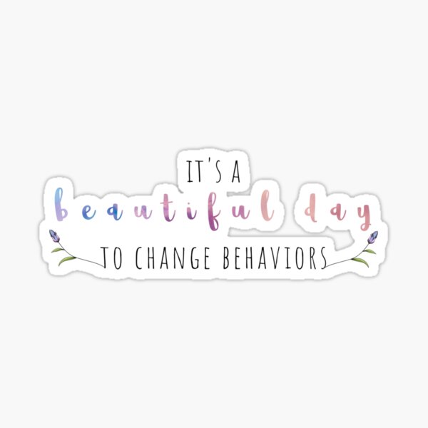 Item preview, beautiful day to change behaviors floral designed and sold by bcbayay designs.