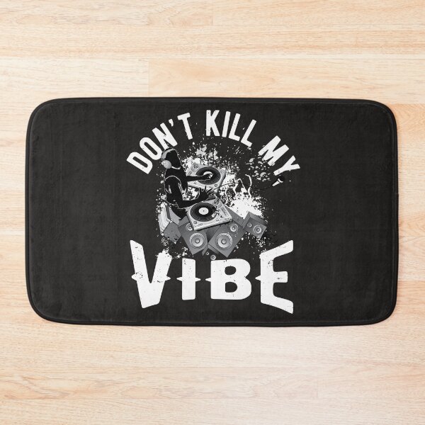 Item preview, Do not kill my vibe! designed and sold by Cutebutfunny.