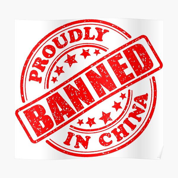 proudly-banned-in-china-poster-by-throawaythemask-redbubble