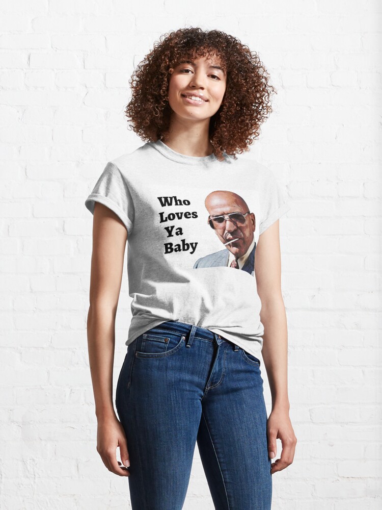 Kojak Who Loves Ya Baby T Shirt By Jpwoody Redbubble