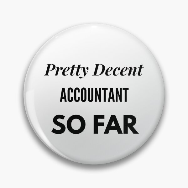 Item preview, Pretty Decent Accountant So Far designed and sold by DanielPOD.