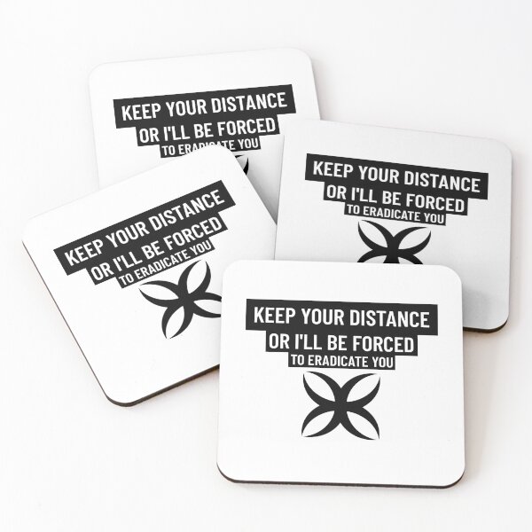 Item preview, Keep your distance or I'll be forced to eradicate you designed and sold by CeasarBratz.