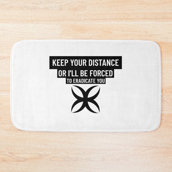 Item preview, Keep your distance or I'll be forced to eradicate you designed and sold by CeasarBratz.