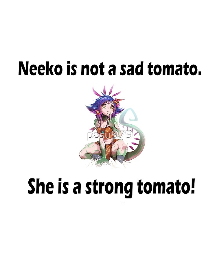 neeko is a strong tomato neeko quotes league of legends ipad case skin by pasu979 redbubble redbubble