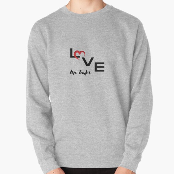 Love Me Tender Sweatshirts Hoodies Redbubble