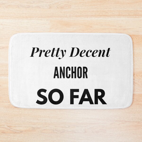 Item preview, Pretty Decent Anchor So Far designed and sold by DanielPOD.
