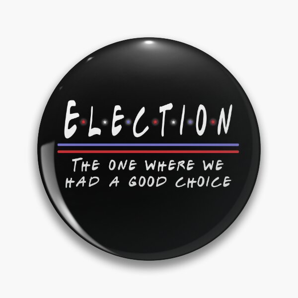 Item preview, 2020 Election, The One Where We Had A Good Choice designed and sold by T-minus.