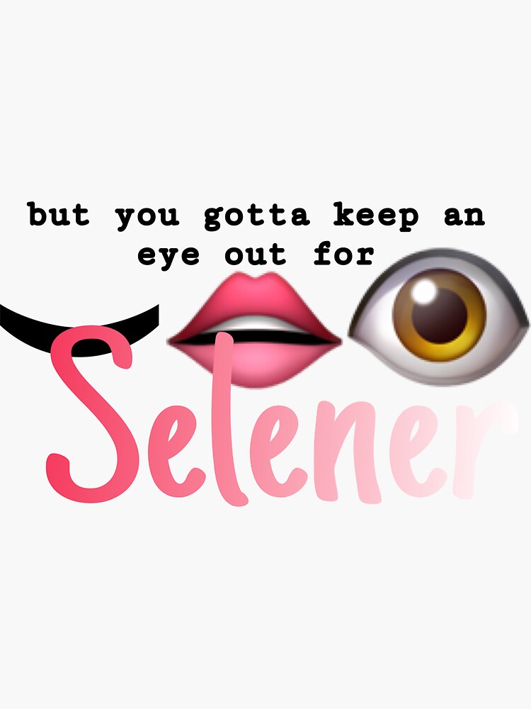 keep-an-eye-out-for-selener-meme-sticker-by-themysticshop-redbubble