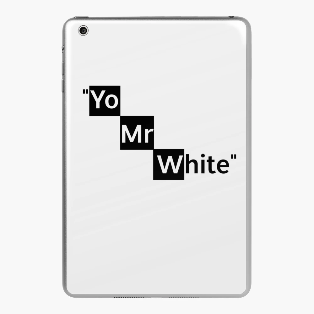 Funny Jesse Pinkman breaking bad quote Yo Mr White iPad Case & Skin for  Sale by SHAMTEES