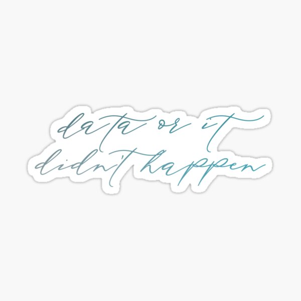 Item preview, data or it didn't happen designed and sold by bcbayay designs.