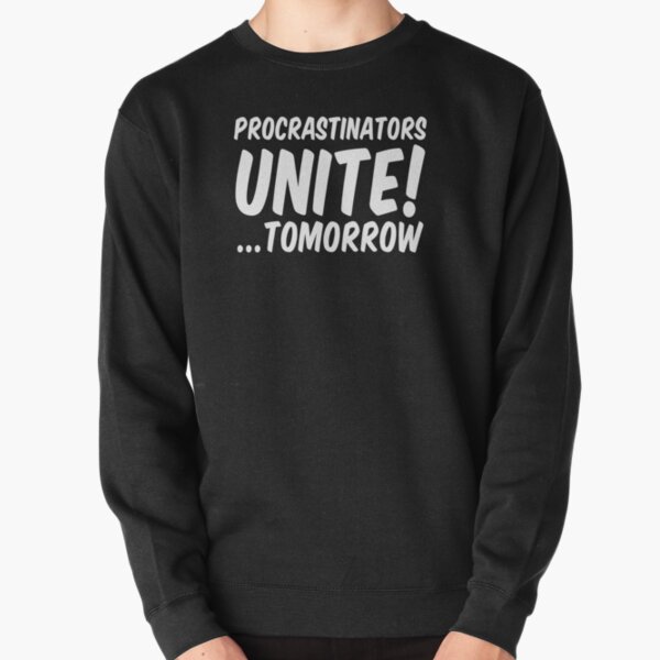 Item preview, Procrastinators unite tomorrow designed and sold by allthetees1.