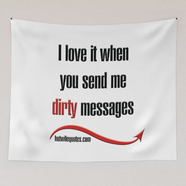 Artikelvorschau, I love it when you send me dirty messages entworfen und verkauft von hotwifequotes.