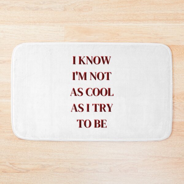 Item preview, I KNOW I'M NOT AS COOL AS I TRY TO BE designed and sold by autoterapiia.