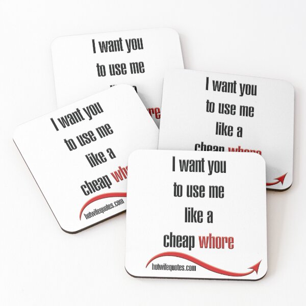 Artikelvorschau, I want you to use me like a cheap whore entworfen und verkauft von hotwifequotes.