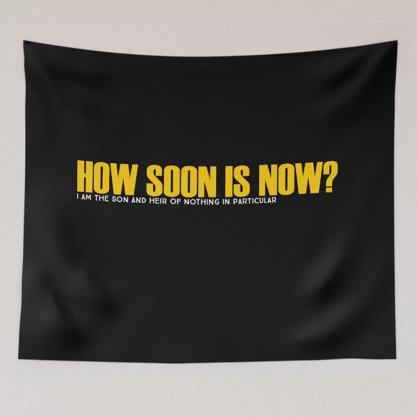 Item preview, How Soon is Now? designed and sold by Fairytale of DC.