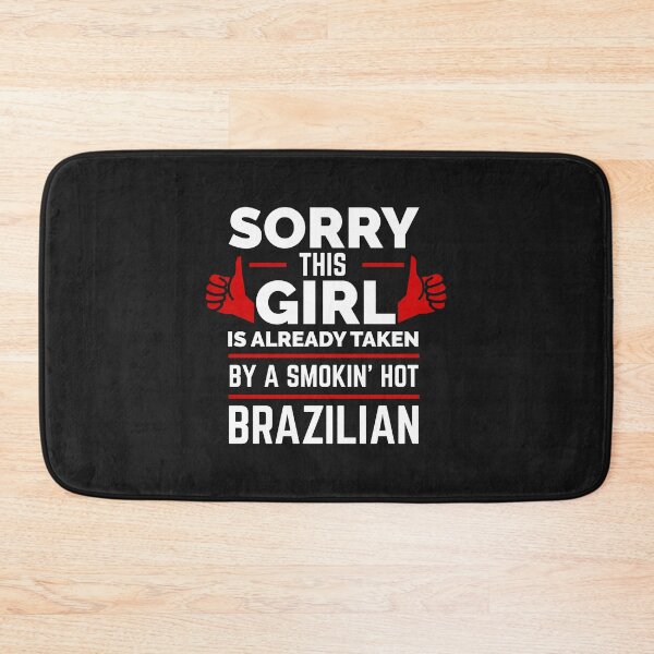 Item preview, Sorry Girl Already Taken by hot Brazilian Brazil designed and sold by losttribe.