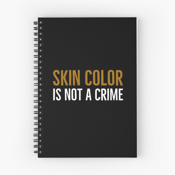 Item preview, Skin Color is Not a Crime designed and sold by friendlyspoon.