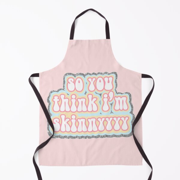 Item preview, So You Think I'm Skinnyyyy designed and sold by AJ27.