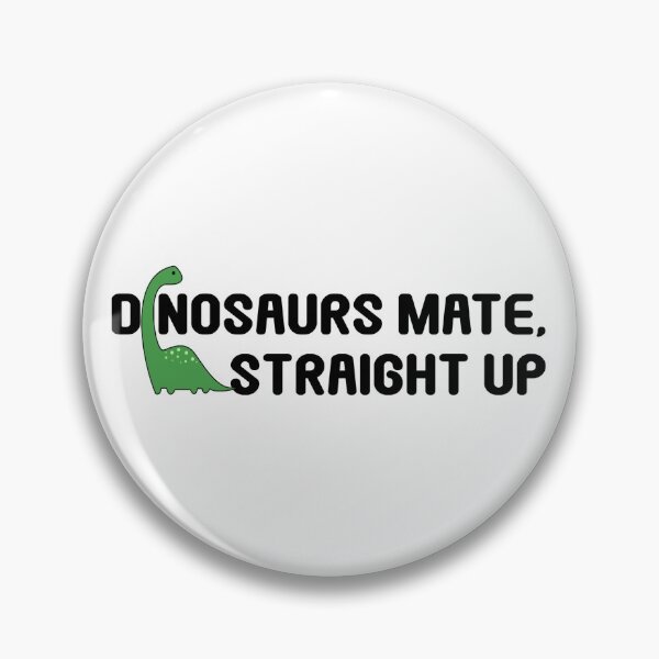 Item preview, Dinosaurs Mate, Straight Up designed and sold by WallflowerVol6.