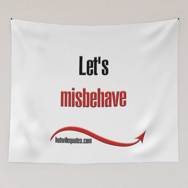 Artikelvorschau, Let's misbehave entworfen und verkauft von hotwifequotes.