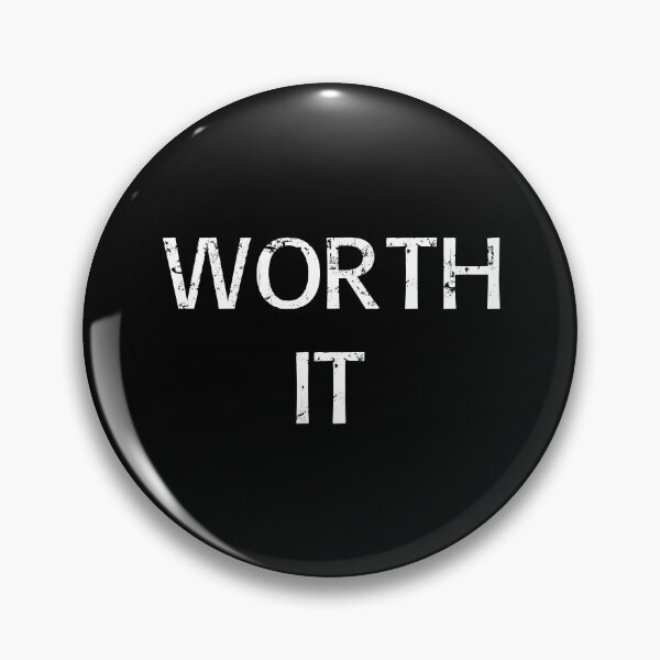 Item preview, Worth it designed and sold by Brian Kroijer.