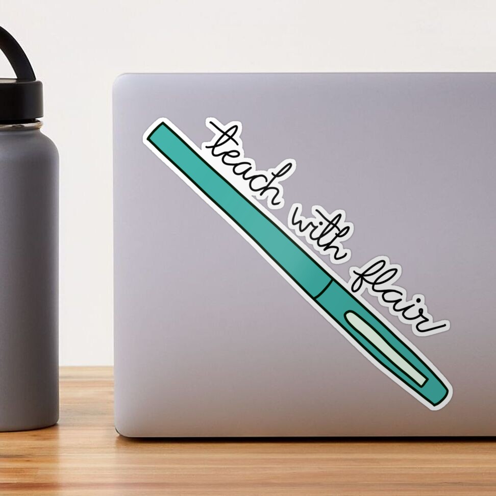 Teach with Flair Quote with Teal Flair Pen Sticker for Sale by