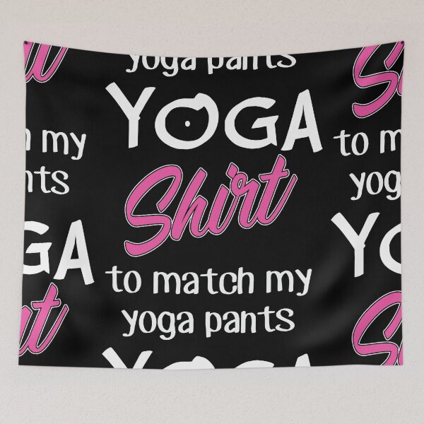 Item preview, Yoga Shirt To Match Yoga Pants Yoga Giftidea Funny Tee designed and sold by HamidasPrime.
