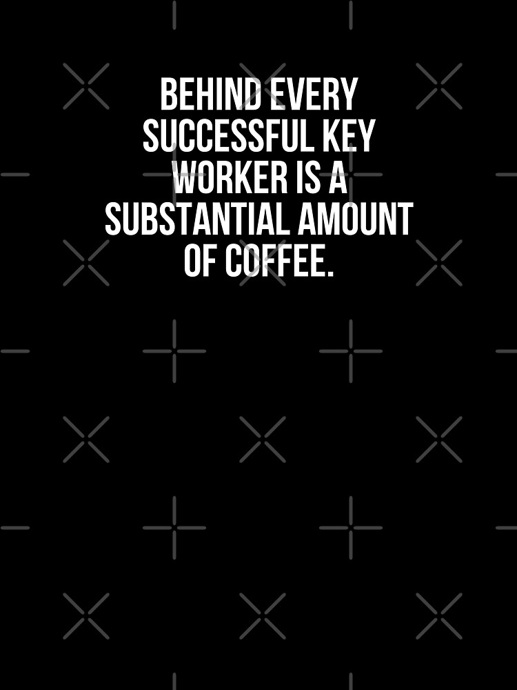 Key Worker, Coffee Quotes, Famous Phrases, Funny Quotes, Facts, life hacks, coffee, coffee is life, I love coffee, best quotes, humor, Key Worker, Coffee Quotes, Famous Phrases, Funny Quotes, Facts, life hacks, coffee, coffee is life, I love coffee, best quotes, humor,