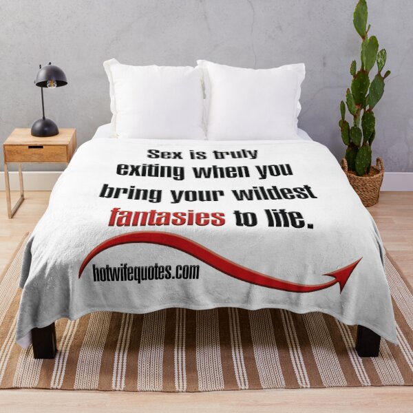 Artikelvorschau, Sex is truly exiting when you bring your wildest fantasies to life. entworfen und verkauft von hotwifequotes.