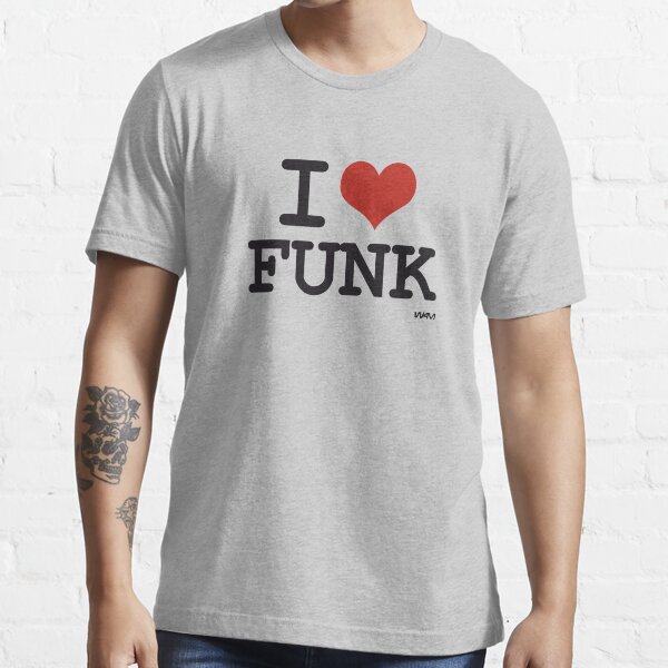 I love Funk Essential T-Shirt
