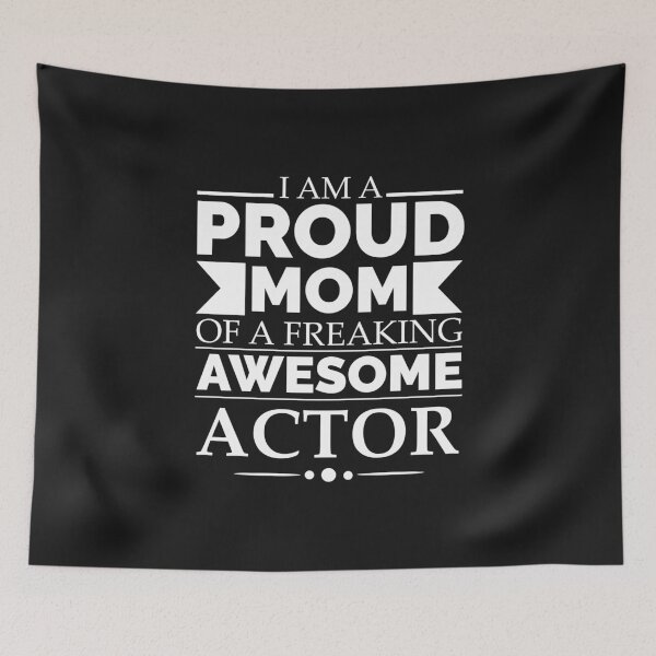 Item preview, Proud Mom of an awesome actor designed and sold by losttribe.