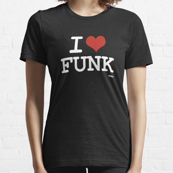 I love Funk Essential T-Shirt