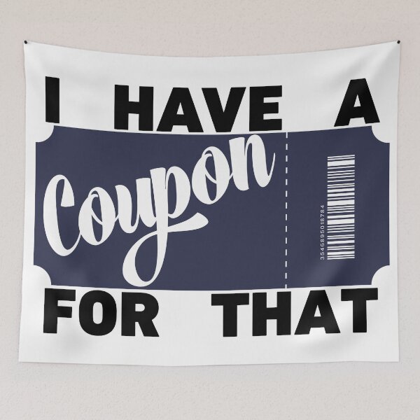 Item preview, I Have A Coupon For that designed and sold by BeyondTheDeck.